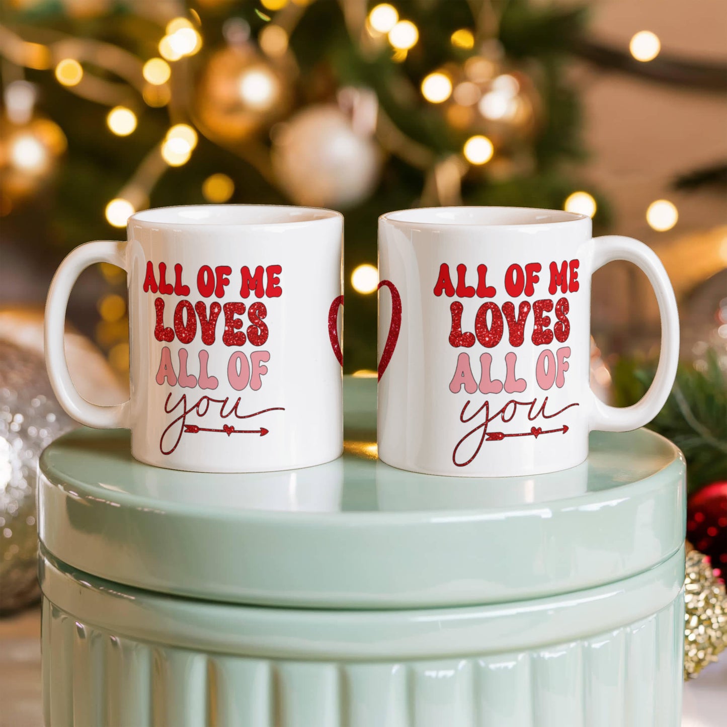 All of Me Loves All of You - White Gloss Ceramic Mug