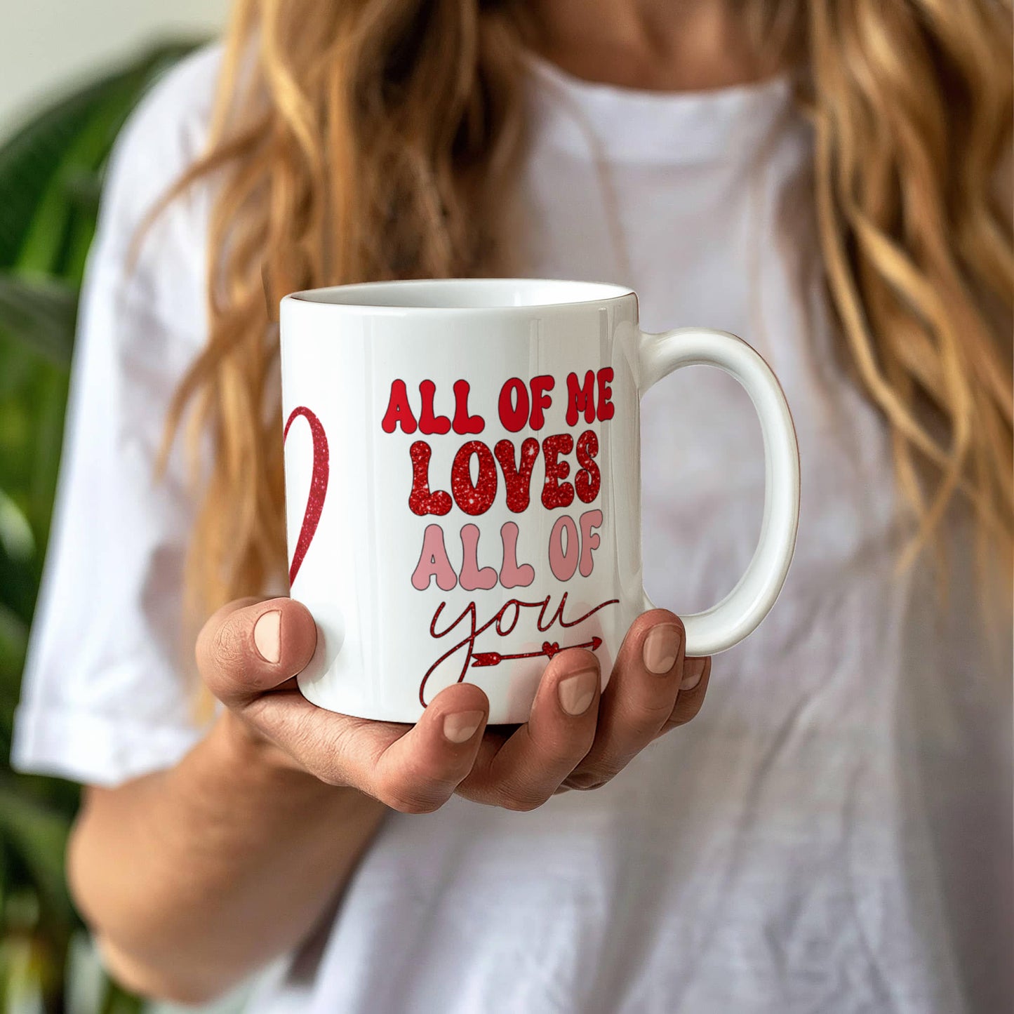 All of Me Loves All of You - White Gloss Ceramic Mug