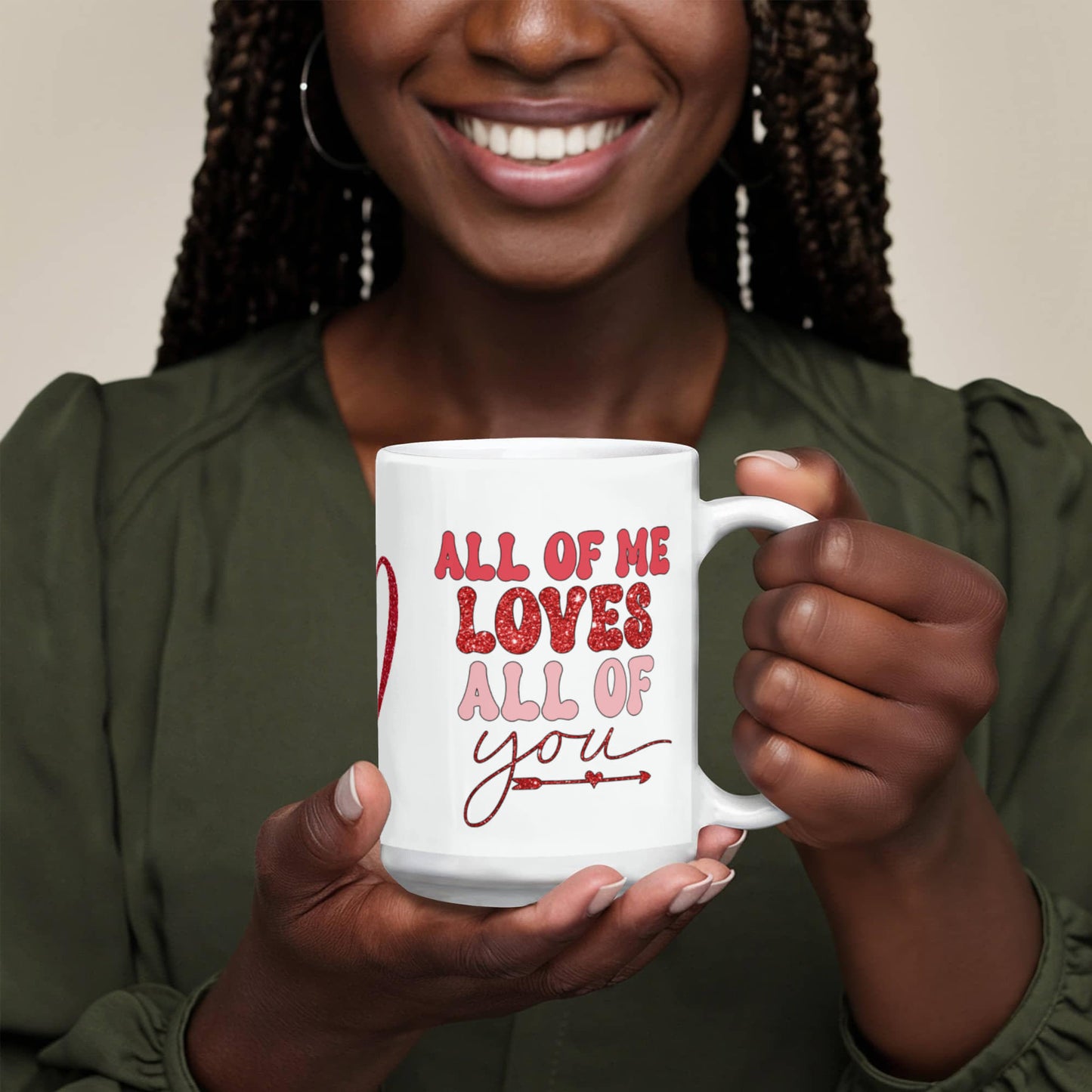 All of Me Loves All of You - White Gloss Ceramic Mug